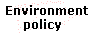  Environment
policy 